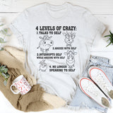 4 Levels of Crazy – Talks to Self, Argues with Self T-Shirt