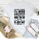 I’ve Finally Decided I’ll Never Get Back Down To My Original Weight, And I’m OK With That. After All, 7 Lbs 4 Oz Is Just Not Realistic T-Shirt