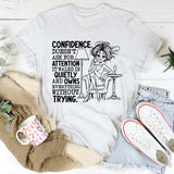 Confidence Doesn’t Ask for Attention, It Walks In Quietly and Owns Everything Without Trying T-Shirt