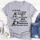 A Clean House, A 3 Wick Candle, And No Overdue Bill T-Shirt