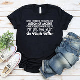 Since I Started Following the Wisdom of Ancient Chinese Philosopher Fuk Yu, My Life Has Been So Much Better T-Shirt