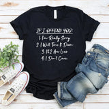If I Offend You: 1. I’m Really Sorry 2. I Will Tone It Down 3. 1 & 2 Are Lies 4. I Don’t Care T-Shirt