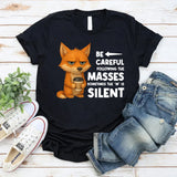 Be Careful Following the Masses Sometimes the ‘M’ Is Silent T-Shirt
