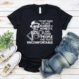 I’m Not Rude, I’m Just Fluent in Honesty, and Some People Find Truth Uncomfortable T-Shirt
