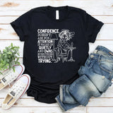 Confidence Doesn’t Ask for Attention, It Walks In Quietly and Owns Everything Without Trying T-Shirt