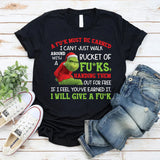 A F*ck Must Be Earned I Can’t Just Walk Around Handing Them Out T-Shirt