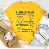 4 Levels of Crazy – Talks to Self, Argues with Self T-Shirt