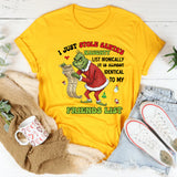 I Just Stole Santa’s Naughty List Ironically, It’s Almost Identical to My Friends’ List T-Shirt