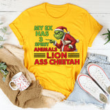 My Ex Has 3 Spirit Animals: Lion, Ass, Cheetтан T-Shirt