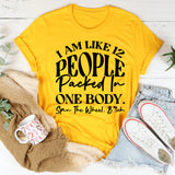 I’m Like 12 People Packed in One Body. Spin the Wheel T-Shirt