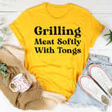 Grilling Meat Softly With Tongs T-Shirt