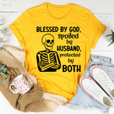 Blessed by God, Spoiled by Husband, Protected by Both T-Shirt