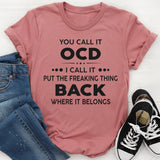You Call It Ocd T-Shirt