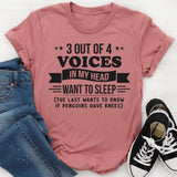 3 Out Of 4 Voices In My Head Want To Sleep T-Shirt