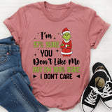 97% Sure You Don’t Like Me But I’m 100% Sure I Don’t Care T-Shirt