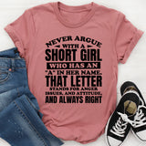 Never Argue With a Short Girl Who Has an ‘A’ in Her Name It Stands for Anger, Attitude, and Always Right T-Shirt