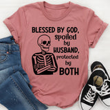 Blessed by God, Spoiled by Husband, Protected by Both T-Shirt