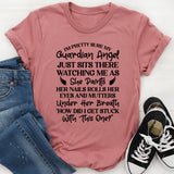 I’m Pretty Sure My Guardian Angel Just Sits There Watching Me as She Paints Her Nails, Rolls Her Eyes, and Mutters ‘How Did I Get Stuck With This One T-Shirt