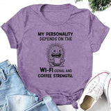 My Personality Depends on the Wi-Fi Signal and Coffee Strength T-Shirt