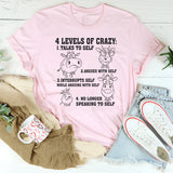 4 Levels of Crazy – Talks to Self, Argues with Self T-Shirt