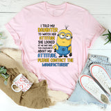 For Complaints About My Daughter’s Attitude, Please Contact the Manufacturer T-Shirt