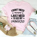 I Don’t Need Therapy, I Just Need To See My Grandkids T-Shirt