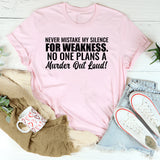 Never Mistake My Silence for Weakness No One Plans a Murder Out Loud T-Shirt