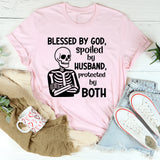 Blessed by God, Spoiled by Husband, Protected by Both T-Shirt