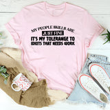 My People Skills Are Just Fine It’s My Tolerance to Idiots That Needs Work T-Shirt